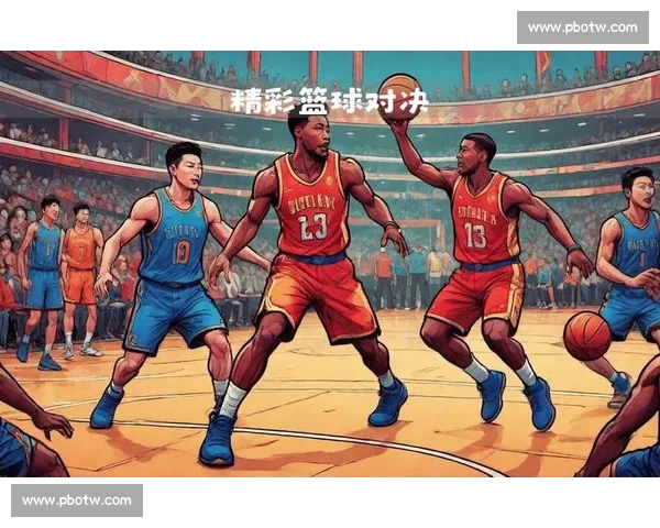 高清篮球直播全程无延迟精彩呈现尽享每一场激烈对决 - 副本 - 副本 - 副本 - 副本 (3) - 副本